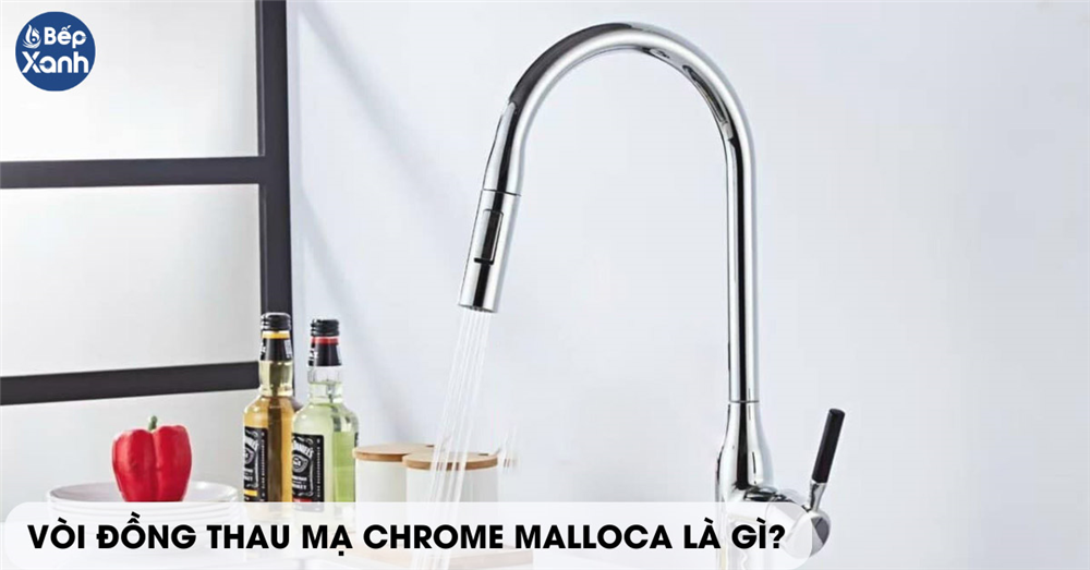 Vòi rửa chén đồng thau mạ Chrome Malloca là gì?