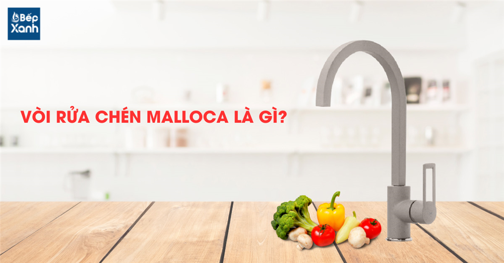 Vòi rửa chén Malloca là gì?
